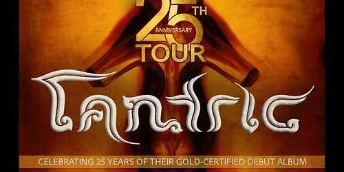 TANTRIC \u2605 25th Anniversary Tour wsg The Phoenix Within