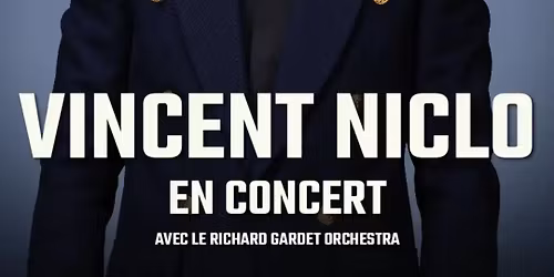 Vincent Niclo en Concert avec le Richard Gardet Orchestra