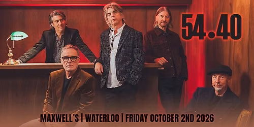 54-40 at Maxwell's