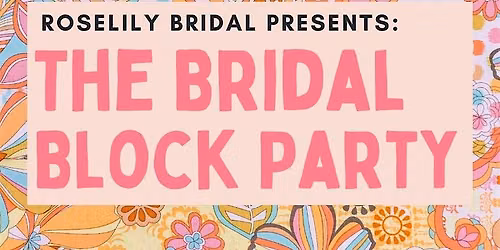 The Bridal Block Party