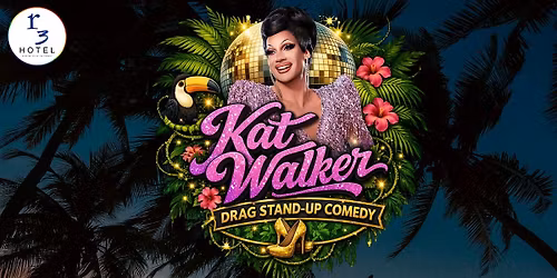 Drag Stand-Up Comedy: Hosted by Kat Walker