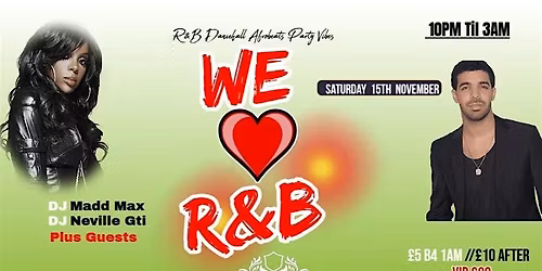 We Love R&B!!!  Saturday 15th November!!!!