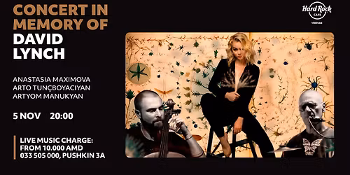 \u2668\ufe0f \u00b7 In memory of David Lynch \ud83c\udfac\ud83c\udf42 Anastasia Maximova \u00b7 Arto Tun\u00e7boyac\u0131yan \u00b7 Artyom Manukyan \u00b7 \ud83c\udfb6