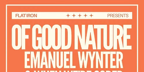OF GOOD NATURE, EMANUEL WYNTER, AND WHEN WE\u2019RE SOBER