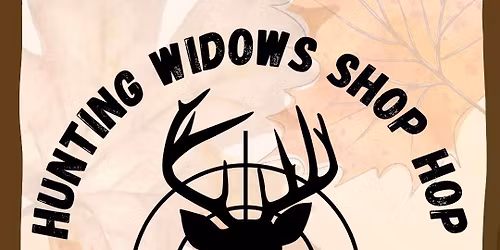 Hunting Widows Shop Hop