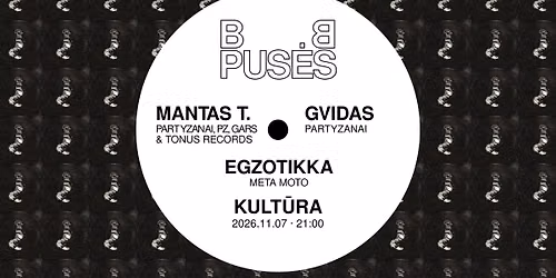 B PUS\u0116S: Egzotikka, Gvidas, Mantas T.