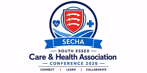 South Essex Care and Health Association Conference 2026