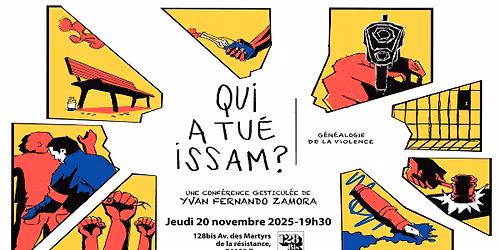 Conf\u00e9rence gesticul\u00e9e: Qui a tu\u00e9 Issam?