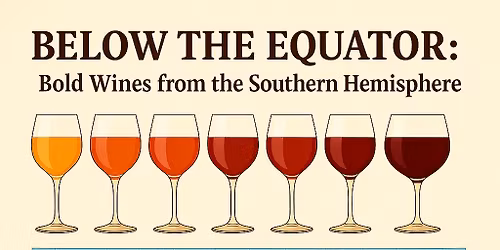Below the Equator: Bold Wines from the Southern Hemisphere