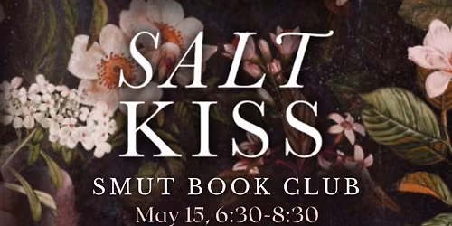 Smut Book Club | May Book: Salt Kiss