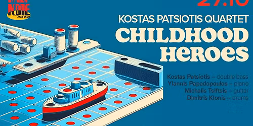 KOSTAS PATSIOTIS QUARTET \u201cChildhood Heroes\u201d