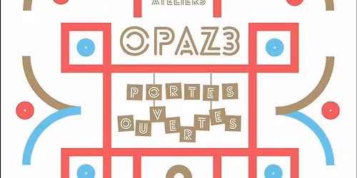 Portes ouvertes des Ateliers Opaz 3 - Parcours Art Emergence