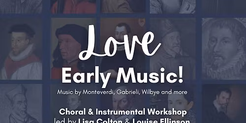 Love Early Music! Music by Monteverdi, Gabrieli, Wilbye and more