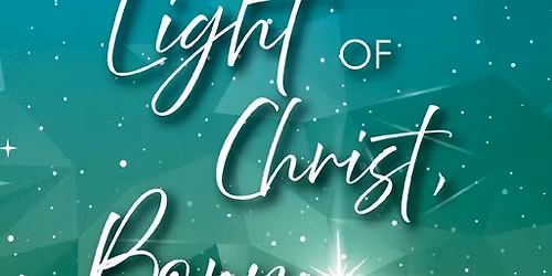 Christmas Cantata "Light of Christ, Born for Us"