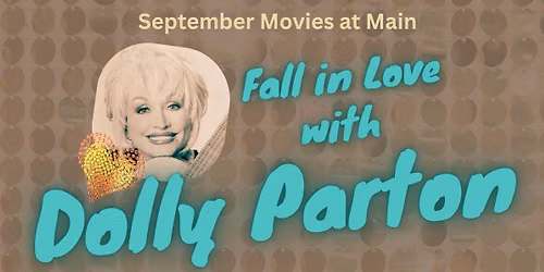 September Movies at Main: Dolly Parton 
