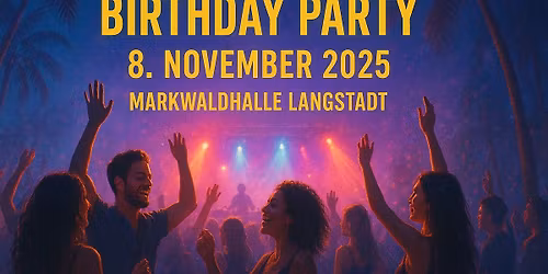 Tropical Revival \u00dc30 Party ( Die Mega Geburtstagsparty 10 Jahre \ud83c\udf89 ) Markwaldhalle Langstadt  