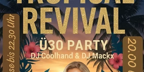 Tropical Revival \u00dc30 Party ( Die Mega Geburtstagsparty 10 Jahre \ud83c\udf89 ) Markwaldhalle Langstadt