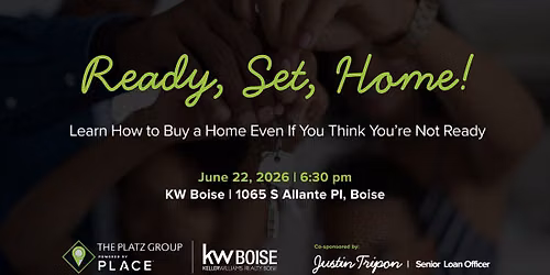Ready, Set, Home! Free Homebuyer Class | The Platz Group | KW Boise