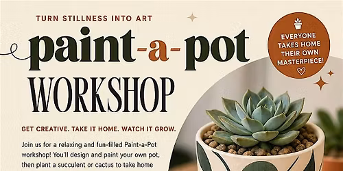 Paint-a-Pot Workshop: Paint, Plant & Take It Home