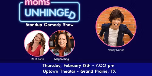 Moms Unhinged Standup Comedy Show in Grand Prairie, TX