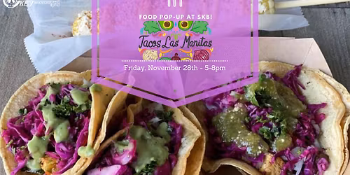 Tacos Las Manitas Food Pop-Up at SKB!
