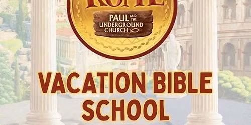 VBS ROME: Paul and the Underground Church