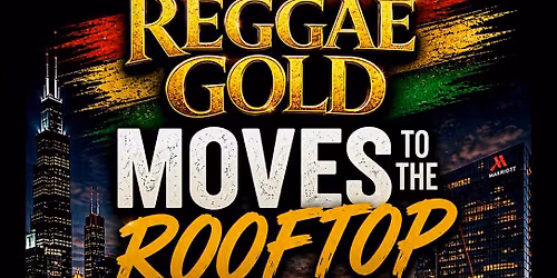 Reggae Gold on the rooftop w\/ Dj Papa G