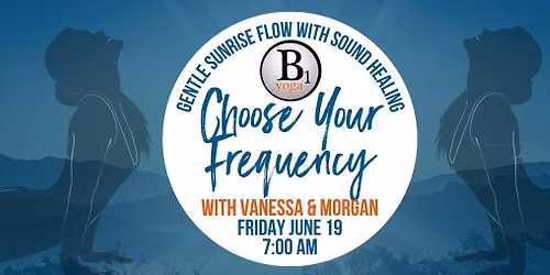 "Choose Your Frequency\u201d Gentle Sunrise Flow with Sound Healing