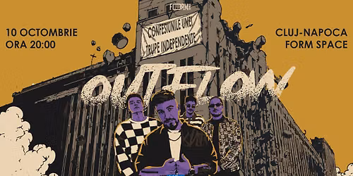 OUTFLOW live FORM Space - "Confesiunile unei trupe independente"