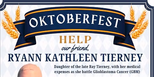 Oktoberfest Fundraiser for Ryan Kathleen Tierney