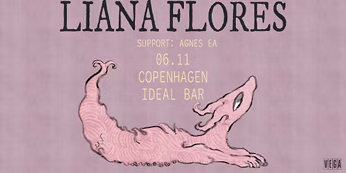 Liana Flores [Support: Agnes Ea] - VEGA