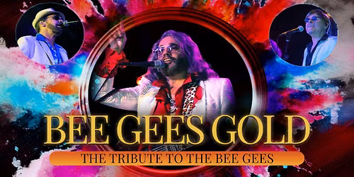 Bee Gees Gold - The Tribute to The Bee Gees