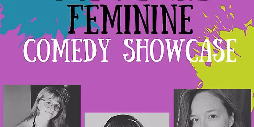The Devine Feminine Comedy Showcase
