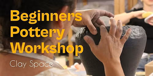 Clay Space Beginners Pottery Workshops - June