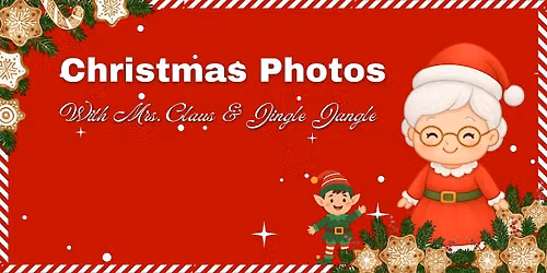 Christmas Photos with Santa, Mrs. Claus & Jingle Jangle