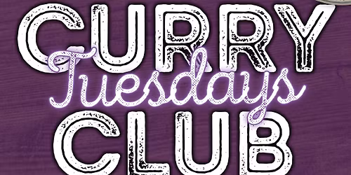 Tuesday Curry Club!