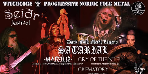 Sei\u00f0r festival  - Satarial + Marius K. (USA) + Crematory+Cry of The Nile (PL), Mr. Goliath (Es-USA) 