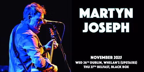 Martyn Joseph at The Black Box Belfast