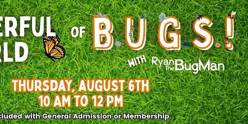 The Wonderful World of BUGS! with The Bug Man