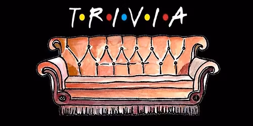 F\u2022R\u2022I\u2022E\u2022N\u2022D\u2022S Trivia 