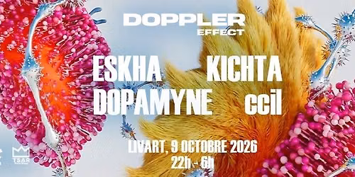 Doppler Effect w\/ Kichta, Eskha, Dopamyne & ccil