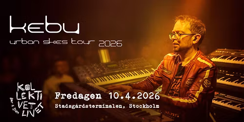 Kebu - Urban Skies Tour 2026 - Stockholm