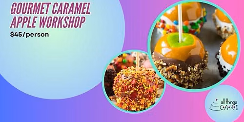 6 SPOTS LEFT- Gourmet Caramel Apples