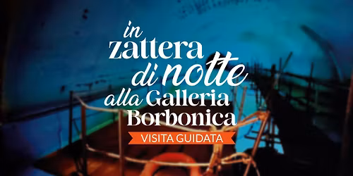 In zattera di notte alla Galleria Borbonica