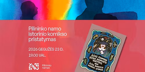 Pilininko namo istorinio komikso pristatymas | Muziej\u0173 naktis LNM 2026