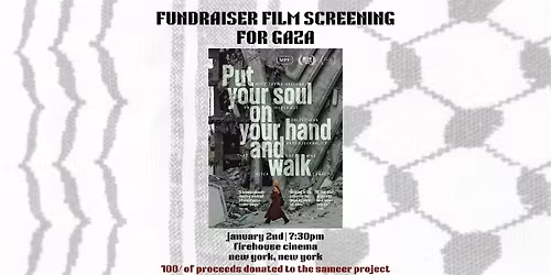 Put Your Soul on Your Hand and Walk: NYCFundraiser Film Screening for Gaza
