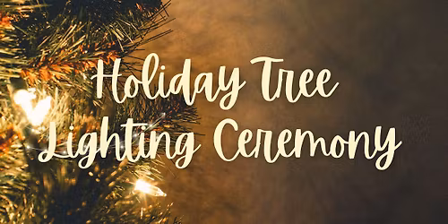 Holiday Tree Lighting Ceremony