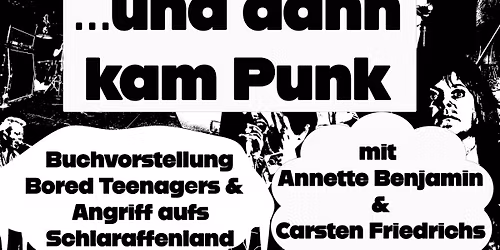 ...und dann kam Punk - Geschichten und Gespr\u00e4che \u00fcber 50 Jahre Punk, mit Annette Benjamin & Carsten