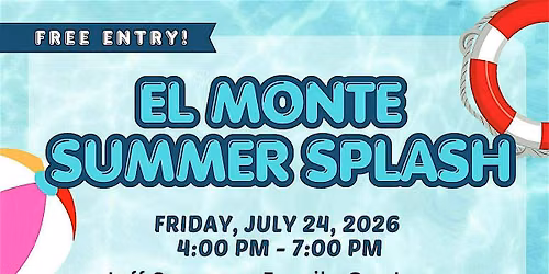 7\/24 El Monte Summer Splash!