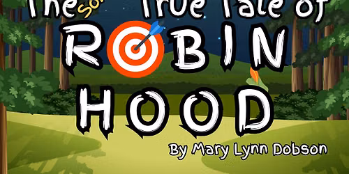The Somewhat True Tale of Robin Hood